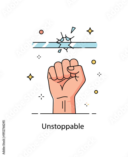 Ambition and empowerment illustration showing a raised fist breaking a thin glass layer above. A subtle ?Unstoppable? caption reinforces strength, advocacy and