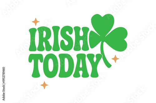 Irish today graphic with shamrock and sparkling star elements