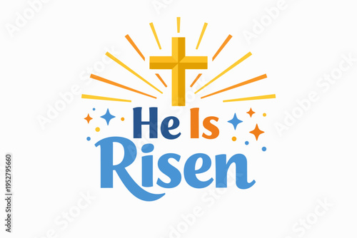 He Is Risen vector displaying a cross and radiating light for Easter celebration