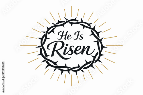 He Is Risen text in crown of thorns with golden rays symbolizing Easter resurrection