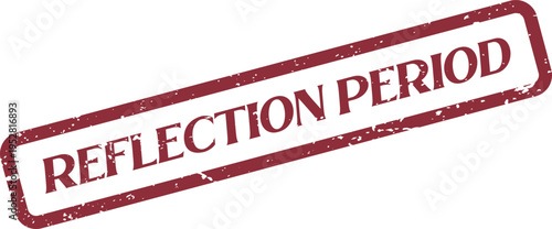 Official reflection period grunge rubber stamp indicating a designated time for thought and consideration