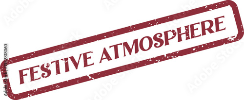 Red grunge rubber stamp mark with the cheerful phrase Festive Atmosphere