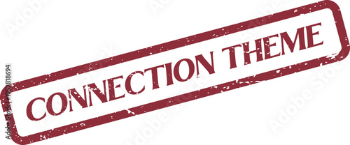 Connection Theme rubber stamp with a distressed texture highlighting unity and relationship building initiatives