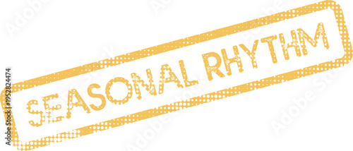 Professional textured stamp graphic presents the important phrase Seasonal Rhythm for business or event planning