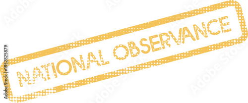Authentic textured national observance yellow rubber stamp ideal for digital communication and important informational announcements