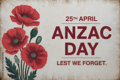 Red poppies and anzac day text lest we forget remembrance australia