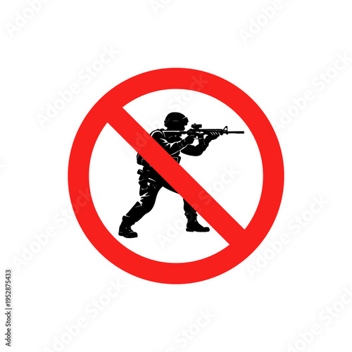 Prohibition sign over a soldier with a rifle, symbolizing no weapons or anti-violence