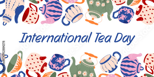 International Tea Day banner with decorative teapots and cups in flat style. Colorful festive background design for greeting, poster, banner and print.
