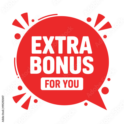 A vibrant red speech bubble announces an extra bonus offer for customers