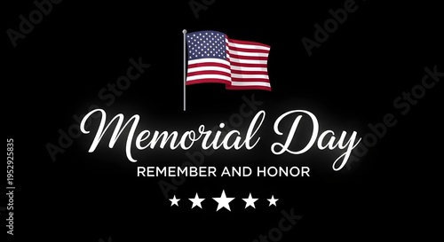 Memorial Day 'Remember and Honor' text with American flag and five stars on a black background, perfect for patriotic holiday banners and social media posts