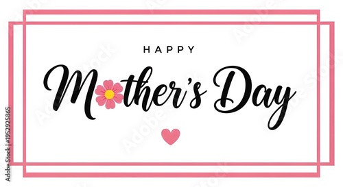 Happy Mother's Day elegant greeting card design with pink flower and heart, framed by a delicate pink border on a clean white background, perfect for banners, social media, and celebrations