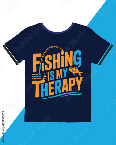 Graphic design of a dark blue tshirt featuring the humorous fishing quote Fishing is My Therapy