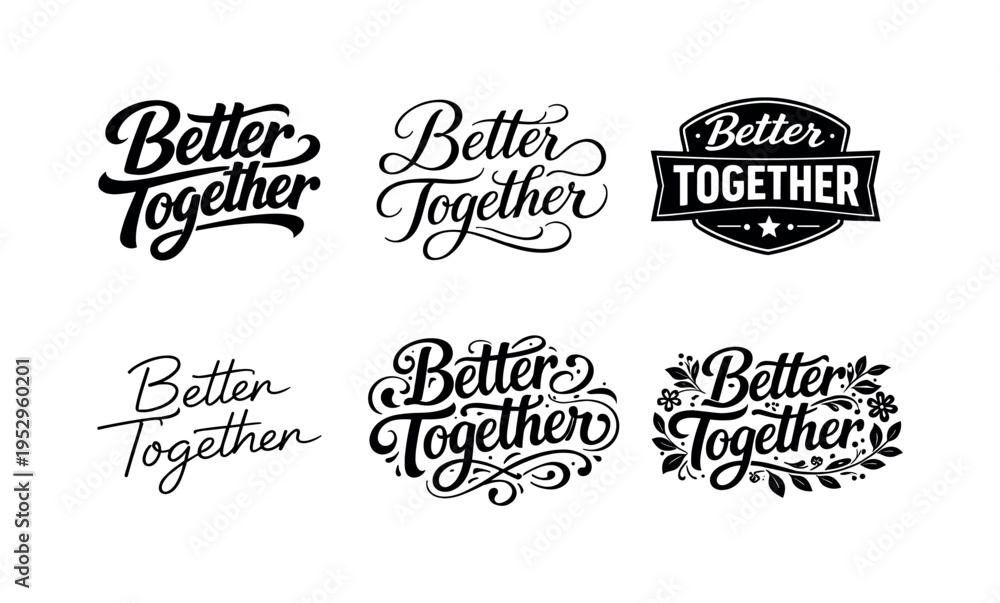 Obraz premium Better Together. Set lettering. harmonious lettering variations of the same emblematic concept, each with different artistic interpretation (Bold