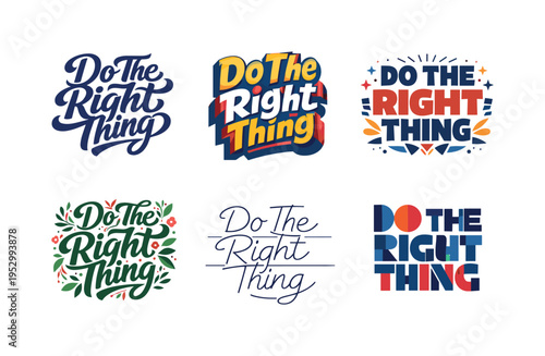 Do The Right Thing. Set lettering. harmonious lettering variations of the same emblematic concept, each with different artistic interpretation (Bold