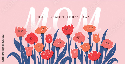 Happy Mother's Day floral banner with blooming tulips, elegant typography, pastel pink background and decorative botanical arrangement in flat geometric illustration style.