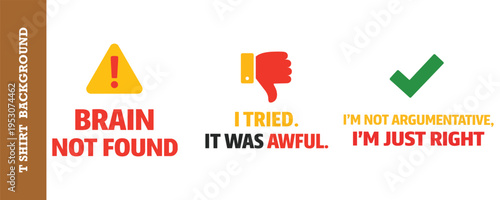 Funny argumentative and brain not found humorous design with icons and text isolated for tshirt background