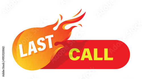 Vibrant last call promo label with fire flame element for retail marketing and ecommerce urgency