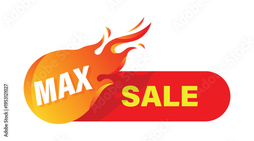 Vibrant max sale promo label with fire flame element for retail marketing and ecommerce clearance