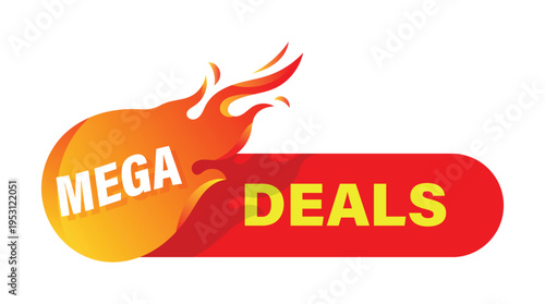 Vibrant mega deals promo label with fire flame element for retail marketing and ecommerce savings