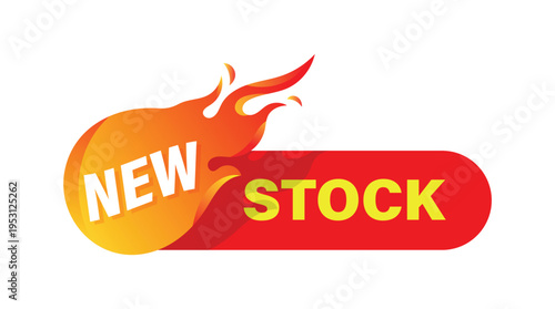 Vibrant new stock promo label with fire flame element for retail marketing and ecommerce updates