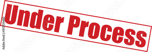 Red under process stamp on for approval and processing