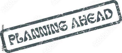 Official Planning Ahead Stamp Expressing Future Preparation and Strategic Foresight for Success