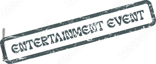 A grunge rubber stamp for an entertainment event indicating fun activities and lively gathering information