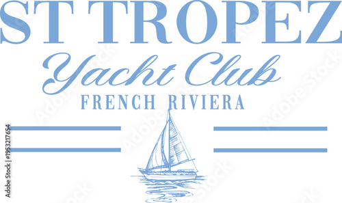 Yacht Club St Tropez Luxe Boat Nautical Monaco French Riviera France saint tropez yacht luxe luxury boat slogan club health club European euro Tee Tshirt Graphic Design College Varsity Crest Emblem 