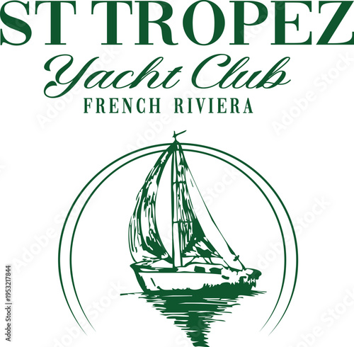 Yacht Club St Tropez Luxe Boat Nautical Monaco French Riviera France saint tropez yacht luxe luxury boat slogan club health club European euro Tee Tshirt Graphic Design College Varsity Crest Emblem 