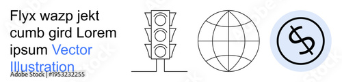 Finance, transportation management, globalization, economy, regulatory control, automation. Black line icons a traffic light, globe and dollar symbol. Transportation and globalization concept