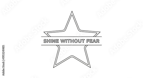 Shine Without Fear Star Emblem - Motivational Quote Graphic