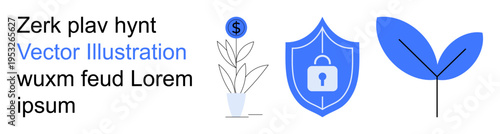 Financial success, savings, eco-friendly innovation, environmental sustainability, data protection, secure investment. A dollar plant, a shield with a lock and a sprouting leaf. Financial growth