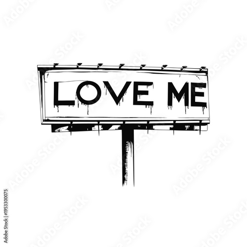 Black and white illustration of a roadside billboard with graffiti text "LOVE ME", urban street art style vector