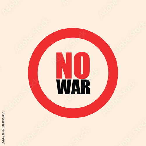 No War Protest Sign Graphic With Red Circle Symbolizing Peace And Anti-War Message