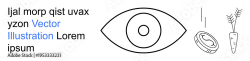 Perspective, finance, nutrition, abstract art, creativity, conceptual design. Large eye symbol next to a carrot and coin. Perspective and finance are creatively