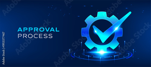 Approval process technology blue digital concept with glowing gear and checkmark symbol, futuristic automation workflow illustration. Modern business verification system, innovation approval workflow,