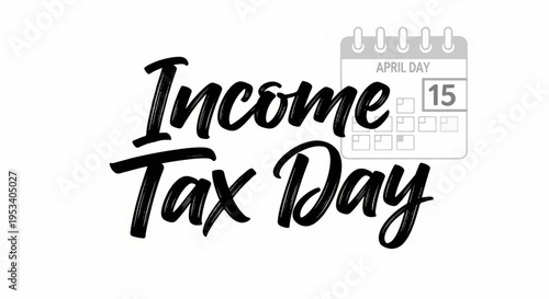 Income tax day concept with calendar marking tax deadline on white background