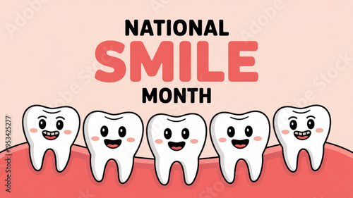 Smiling cartoon teeth celebrate national smile month with happy faces and rosy cheeks on pink background