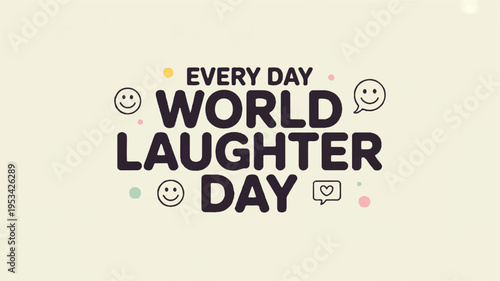 Minimal vector banner design featuring every day world laughter day text with smiley faces on cream background