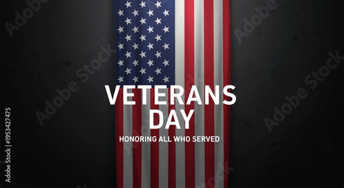 Veterans day american flag with text honoring all who served on black background with patriotic theme