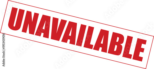 Red unavailable stamp graphic with bold text on black