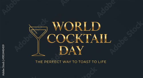 Golden cocktail glass and text on black background celebrating world cocktail day toast