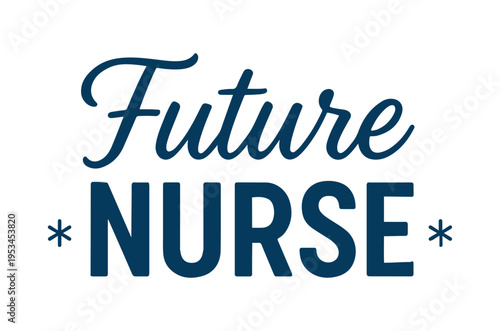 Future nurse lettering with stars a hopeful message for healthcare