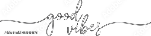 Good vibes handwritten script, elegant modern design.