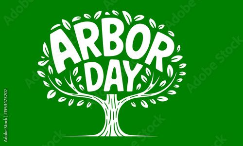 Arbor Day bold white typography creatively integrated within a detailed tree illustration on vibrant green background, perfect for environmental celebration, nature awareness
