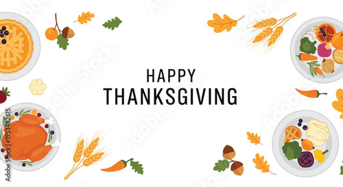 Happy thanksgiving greeting card layout featuring a top view of classic food dishes including roasted turkey pumpkin pie and autumn leaves.
