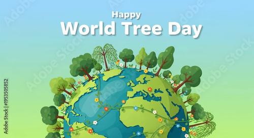 Happy world tree day with a globe surrounded by trees on a green and blue gradient background