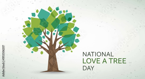 Tree with green leaves on national love a tree day with eco friendly message