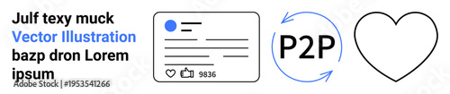 Social connection, digital communication, peer sharing, online engagement, user interaction, love concept. A profile card with thumbs ups, a P2P label and a heart icon. Social connection and digital
