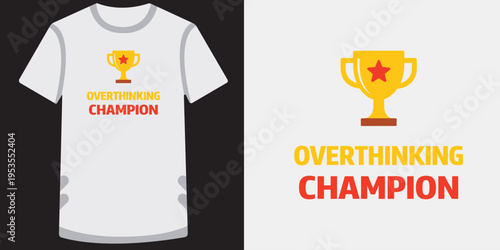 Creative tshirt design featuring a vibrant overthinking champion trophy graphic perfect for mental health awareness and humorous selfexpression